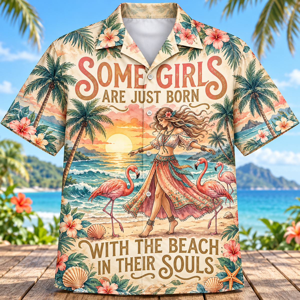 Some Girls Are Just Born With the Beach in Their Souls Hawaiian Shirt